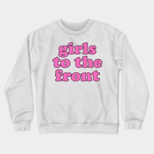 Girls To The Front Riot Aesthetic Streetwear Vaporwave Crewneck Sweatshirt